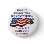 "Proud To Be a Right Wing Extremist" buttons