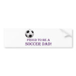 Proud to be a Soccer Dad! bumper stickers