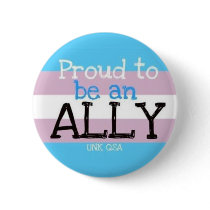 "Proud to be an Ally" - Transgender Button