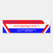 PROUD TO BE AN AMERICAN CITIZEN BUMPER STICKER