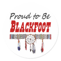 Proud to be Blackfoot Decals or Stickers