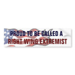 Proud to be Called a Right Wing Extremist bumper stickers