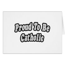 Proud To Be Catholic