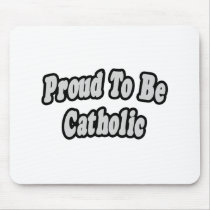 Proud To Be Catholic