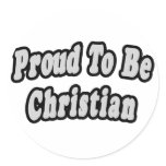 Proud To Be Christian Round Sticker