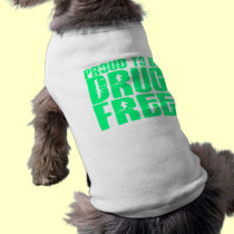 Proud To Be Drug Free 2 Light Green pet clothing