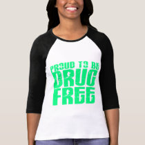 Proud To Be Drug Free 2 Light Green t-shirts