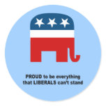 Proud to be everything that liberals can't stand stickers