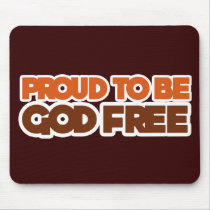 Proud to be God Free Atheist Mousepads