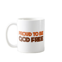 Proud to be God Free Atheist Mug