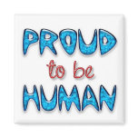 Proud to be Human magnet