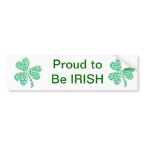 Proud To Be Irish - St Pattys Shamrock bumper stickers