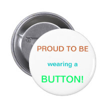 Proud to be Wearing a Button!
