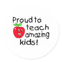 Proud To Teach Amazing Kids (Apple) Round Sticker