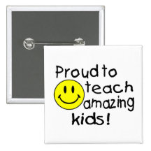Proud To Teach Amazing Kids (Smiley) Pins