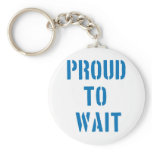 Proud To Wait keychains