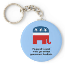 Proud to work while you collect handouts key chain