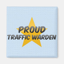 Proud Traffic Warden Refrigerator Magnets
