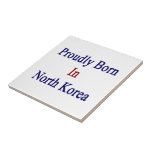 Proudly Born In North Korea Tile