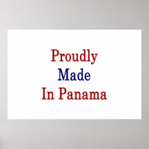 Proudly Made In Panama Posters