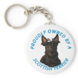 Proudly Owned  by a Scottish Terrier keychains