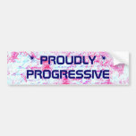 PROUDLY PROGRESSIVE bumpersticker Bumper Sticker