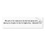 Proverbs 4:18 on a BUMPER STICKER bumper stickers