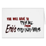 Pry me from Eric's hands Greeting Card