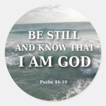 Psalm 46:10 - Be Still Round Sticker