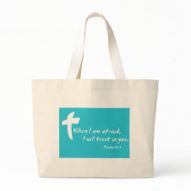 Psalm 56: When I am Afraid I Will Trust in You Bags