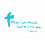 Psalm 56: When I am Afraid I Will Trust in You Post Cards