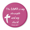 Psalms 28: The Lord is My Strength and Shield magnets