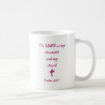 Psalms 28: The Lord is My Strength and Shield Mugs