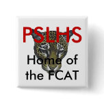 PSLHS, Home of the FCAT buttons