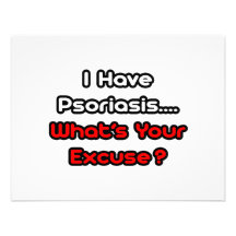 Psoriasis...What's Your Excuse? Custom Announcements