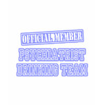 Psychiatrist Drinking Team t-shirts