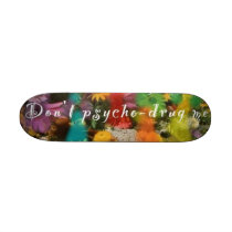 Psychiatry Sucks Skateboard