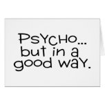 Psycho But In A Good Way cards