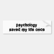 Psychology Saved My Life Once Bumper Sticker