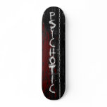 Psychotic Skateboard
