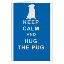 PUG KEEP CALM HUG THE PUG CARD BIRTHDAY
