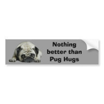Pug Nothing Better Than Pug Hugs Bumper Sticker