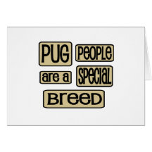 Pug People are a Special Breed Card