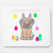 Pug Somebunny Loves Me mousepads
