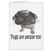 Pugs Are People Too Greeting Card