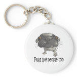 Pugs Are People Too Keychain