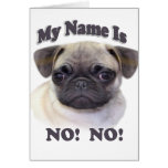 Pugs Name Is NO! NO! cards