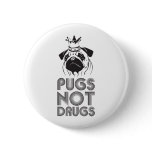 Pugs Not Drugs buttons