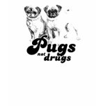 PUGS NOT DRUGS t-shirts