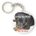 Punish the deed, not the breed keychains